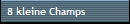 8 kleine Champs